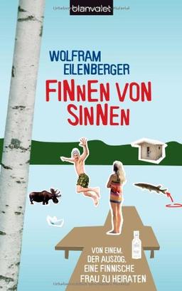 Finnen von Sinnen: Von einem, der auszog, eine finnische Frau zu heiraten