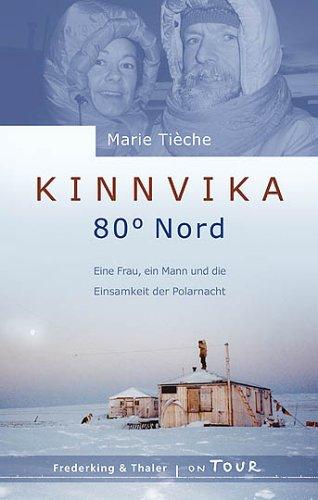 Kinnvika 80 Grad Nord. Eine Frau, ein Mann und die Einsamkeit der Polarnacht