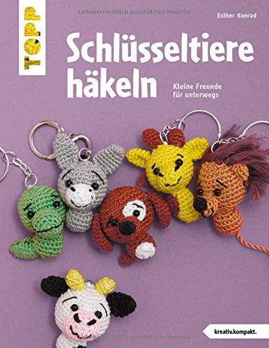 Schlüsseltiere häkeln (kreativ.kompakt.): Kleine Freunde für unterwegs