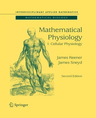 Mathematical Physiology: I: Cellular Physiology (Interdisciplinary Applied Mathematics, Band 8)