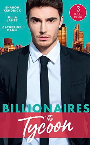 Billionaires: The Tycoon: The Billionaire's Defiant Acquisition / a Tycoon to be Reckoned with / the Boss's Baby Arrangement