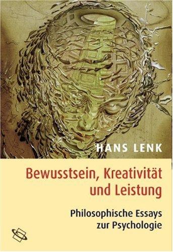 Bewusstsein, Kreativität und Leistung. Philosophische Essays zur Psychologie