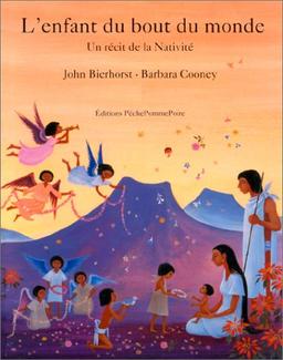 L'enfant du bout du monde : un récit aztèque de la Nativité