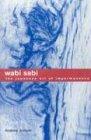 Wabi Sabi: The Japanese Art of Impermanence