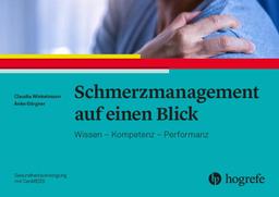 Schmerzmanagement auf einen Blick: Wissen – Kompetenz – Performanz