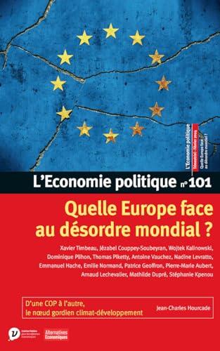 Economie politique (L'), n° 101. Quelle Europe face au désordre mondial ?