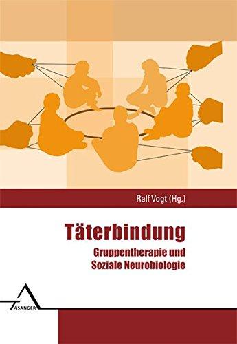 Täterbindung: Gruppentherapie und Soziale Neurobiologie