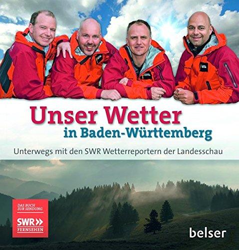 Unser Wetter in Baden-Württemberg: Unterwegs mit den SWR Wetterreportern der Landesschau