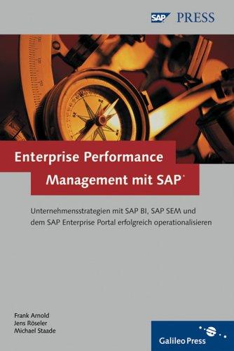 Enterprise Performance Management mit SAP: Unternehmensstrategien mit SAP BW, SAP SEM und SAP NetWeaver erfolgreich operationalisieren (SAP PRESS)