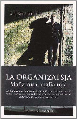 La Organizatsja : mafia rusa, mafia roja (Documentos Arcopress)