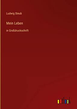 Mein Leben: in Großdruckschrift