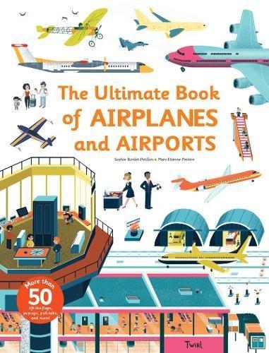 The Ultimate Book of Airplanes and Airports