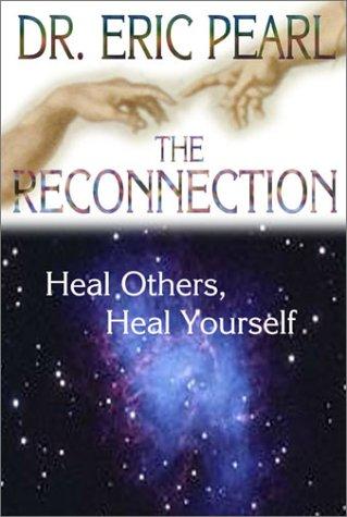 The Reconnection: Heal Others, Heal Yourself