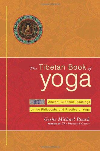 The Tibetan Book of Yoga: Ancient Buddhist Teachings on the Philosophy and Practice of Yoga