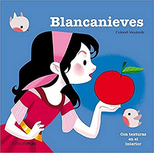 Blancanieves: con texturas en el interior (Cuentos clásicos con texturas)