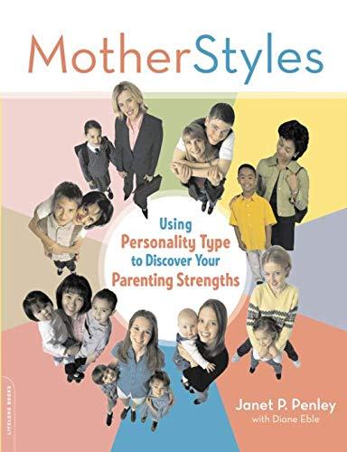 MotherStyles: Using Personality Type to Discover Your Parenting Strengths