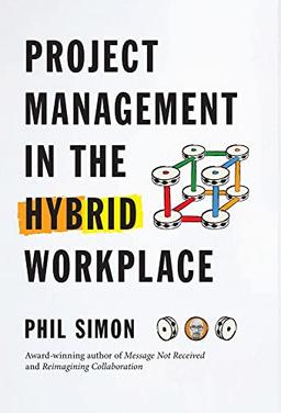 Project Management in the Hybrid Workplace