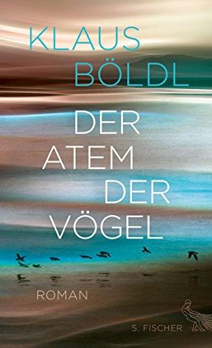 Der Atem der Vögel: Roman