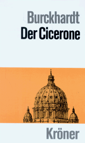 Der Cicerone. Eine Anleitung zum Genuss der Kunstwerke Italiens