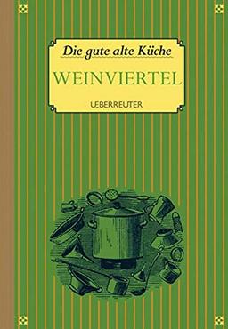 Die gute alte Küche: Weinviertel