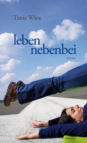 leben nebenbei: Roman