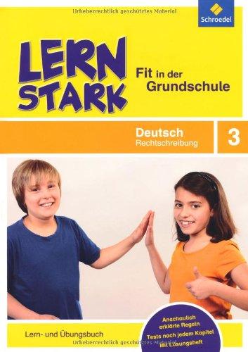 LERNSTARK - Fit in der Grundschule: Deutsch Rechtschreibung 3: Lern- und Übungsbuch