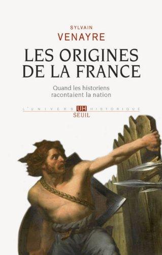 Les origines de la France : quand les historiens racontaient la nation