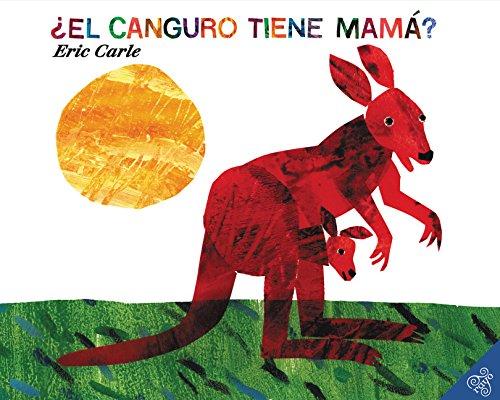 ¿El canguro tiene mamá?: Does a Kangaroo Have a Mother, Too? (Spanish edition): El Canguro Tiene Mama?