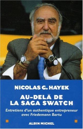 Au-delà de la saga Swatch : entretiens d'un authentique entrepreneur avec Friedmann Bartu