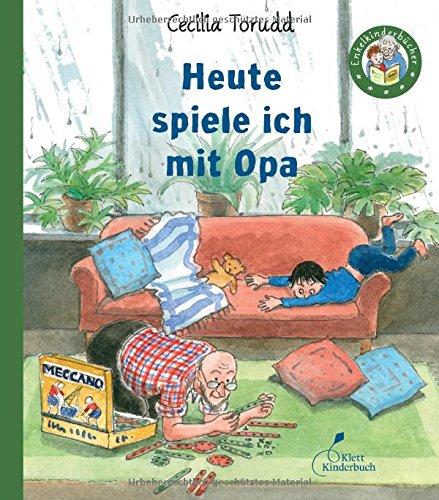 Heute spiele ich mit Opa (Enkelkinderbücher)