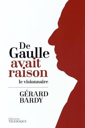 De Gaulle avait raison : le visionnaire