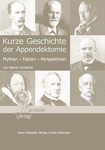 Kurze Geschichte der Appendektomie: Mythen - Fakten - Perspektiven