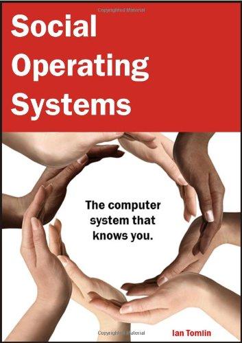 Social Operating Systems: Rise of the Socially Oriented Business