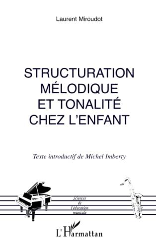 Structuration mélodique et tonalité chez l'enfant. Vers une psychologie des systèmes dynamiques en musique