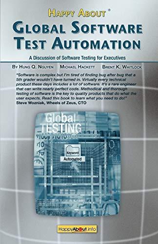 Happy about Global Software Test Automation: A Discussion of Software Testing for Executives