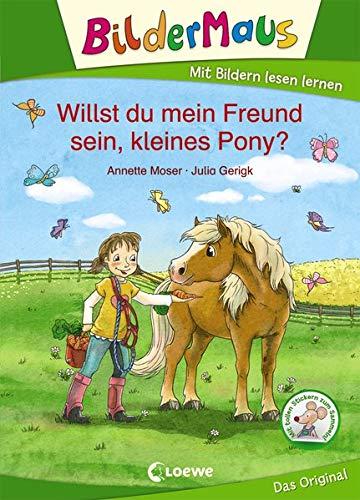 Bildermaus - Willst du mein Freund sein, kleines Pony?: Mit Bildern lesen lernen - Ideal für die Vorschule und Leseanfänger ab 5 Jahre