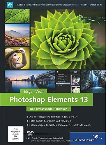 Photoshop Elements 13: Das umfassende Handbuch (Galileo Design)