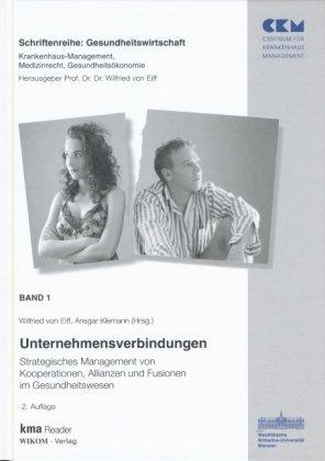 Unternehmensverbindungen 1: Strategisches Management von Kooperationen, Allianzen und Fusionen im Gesundheitswesen