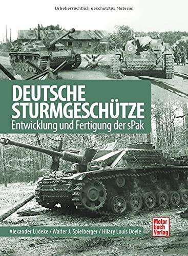 Deutsche Sturmgeschütze: Entwicklung und Fertigung der sPak