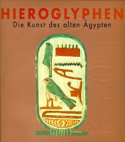 Hieroglyphen. Die Kunst des alten Ägypten