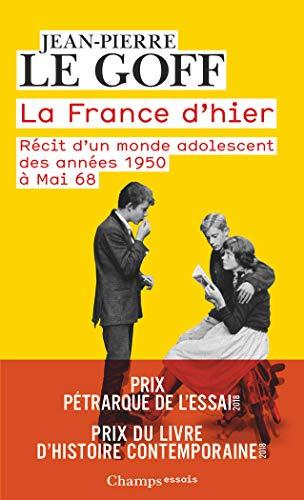 La France d'hier : récit d'un monde adolescent : des années 1950 à mai 68