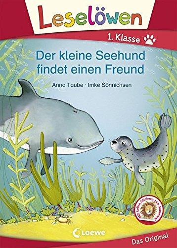 Leselöwen 1. Klasse - Der kleine Seehund findet einen Freund