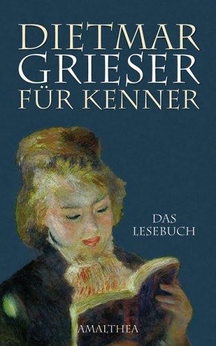 Dietmar Grieser für Kenner. Das Lesebuch