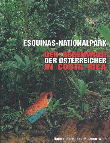 Esquinas-Nationalpark, der Regenwald der Österreicher in Costa Rica: Begleitpublikation zur Ausstellung