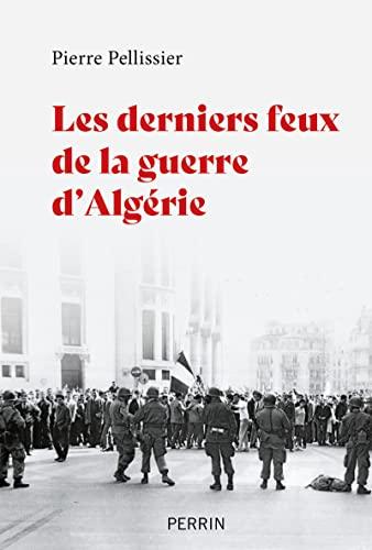 Les derniers feux de la guerre d'Algérie