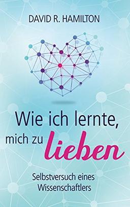 Wie ich lernte, mich zu lieben: Selbstversuch eines Wissenschaftler