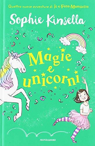 Sophie Kinsella - Magie E Unicorni. Io E Fata Mammetta