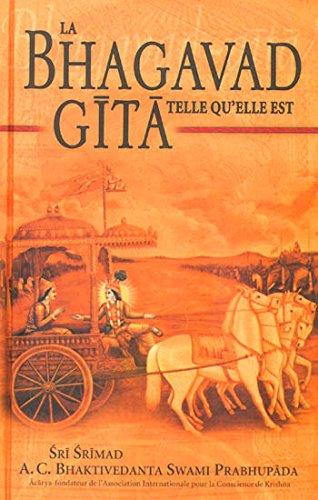 Bhagavad-gītā telle qu'elle est: Aus dem Original-Sanskrit übersetzt und kommentiert von A.C. Bhaktivedanta Swami Prabhupada