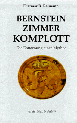 Bernsteinzimmer-Komplott: Die Enttarnung eines Mythos