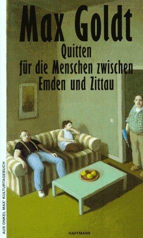 Quitten für die Menschen zwischen Emden und Zittau. Aus Onkel Max' Kulturtagebuch